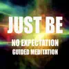 Christian Thomas - Just Be: No Expectation Guided Meditation